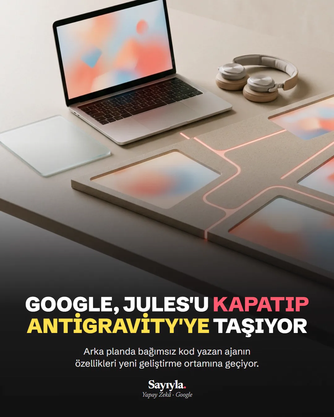 Google, Jules'u kapatıp Antigravity'ye taşıyor: haber görseli