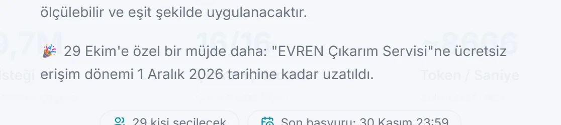 evren.ssyz.org.tr LLM Çıkarımı sayfasındaki 29 Ekim duyurusu: EVREN Çıkarım Servisi’ne ücretsiz erişim 1 Aralık 2026’ya uzatıldı (31 Ekim 2026)